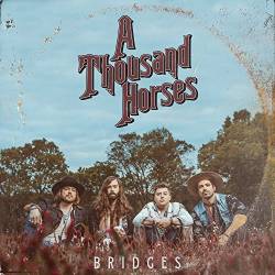 A Thousand Horses : Bridges